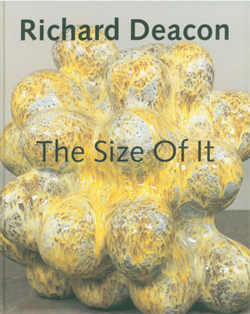 RICHARD DEACON - The Size of it